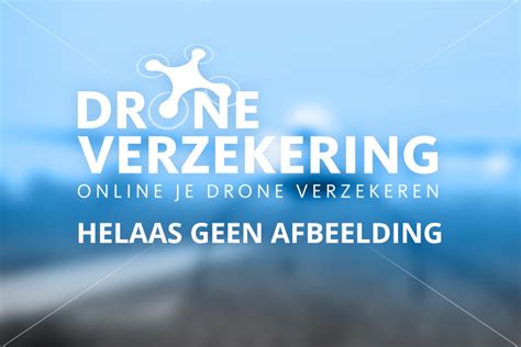 drone verzekering regelgeving.